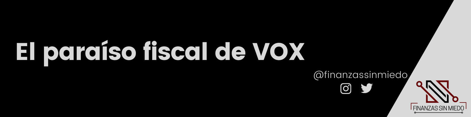 El paraíso fiscal de VOX Finanzas sin miedo