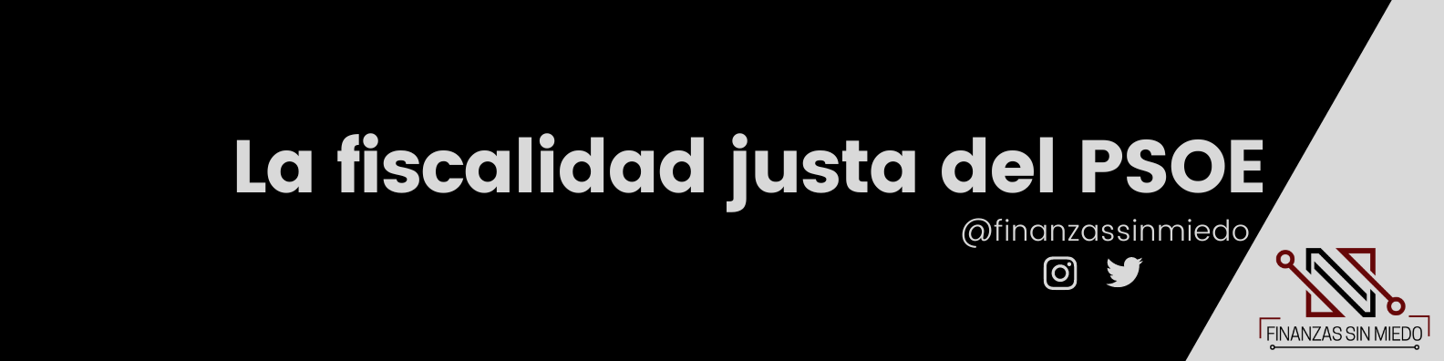 La fiscalidad justa del PSOE Finanzas sin miedo