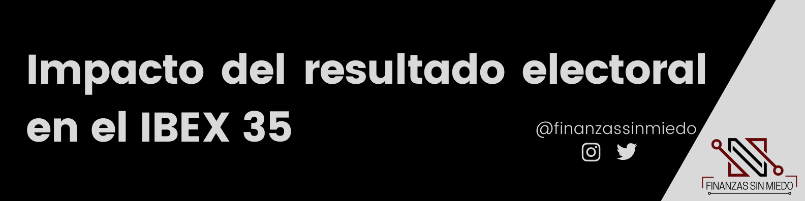 Impacto del resultado electoral en el IBEX 35 Finanzas sin miedo
